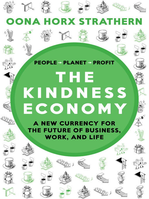 Title details for The Kindness Economy by Oona Horx Strathern - Available